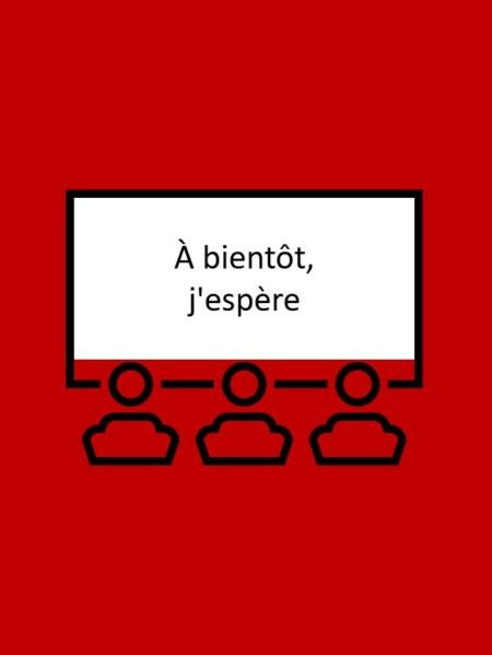 À bientôt, j'espère