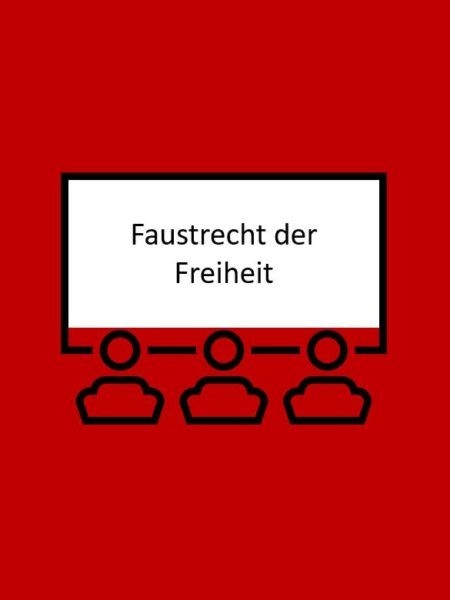 Faustrecht der Freiheit