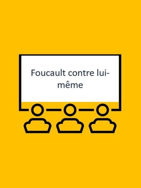 Foucault contre lui-même