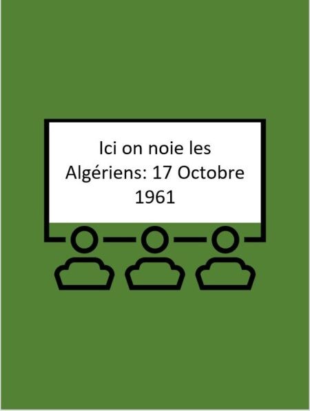 Ici on noie les Algériens: 17 Octobre 1961