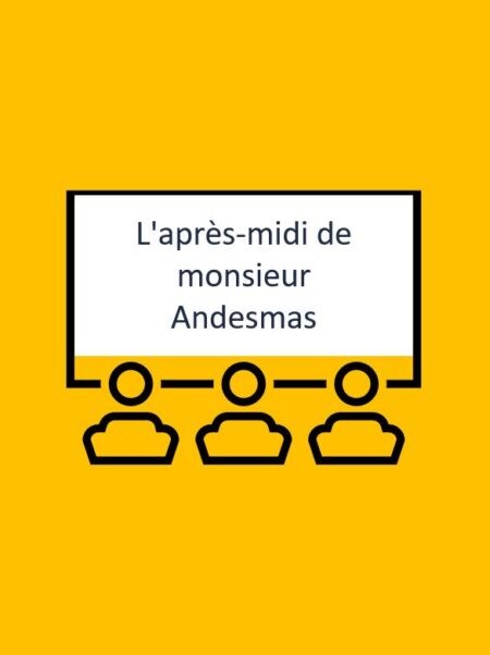 L'après-midi de monsieur Andesmas